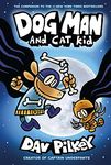 Dog Man and Cat Kid: From the Creator of Captain Underpants (Dog Man #4)