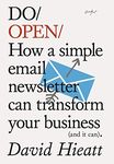 Do Open: How a Simple Email Newsletter Can Transform Your Business (and it can) (Do Books): 15