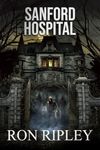 Sanford Hospital: Supernatural Horror with Scary Ghosts & Haunted Houses (Berkley Street Series)