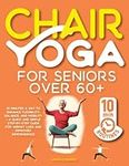 Chair Yoga for Seniors Over 60: 10 