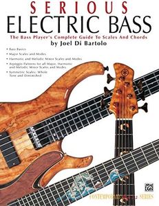 Serious Electric Bass: The Bass Player's Complete Guide to Scales and Chords (Contemporary Bass Series)