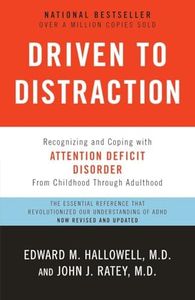 Driven to Distraction (Revised): Recognizing and Coping with Attention Deficit Disorder