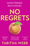 No Regrets: A spicy laugh-out-loud rom-com about love and friendship that is ‘a must-read’ (Amanda Holden)