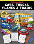 Cars, Trucks, Planes & Trains Coloring Book: Vehicle and All Things That Go Coloring Pages for Kids | Vehicle Collection