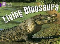 Living Dinosaurs: This fascinating non-chronological report reveals to the reader the success story of crocodiles and lizards. (Collins Big Cat)