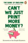 Can’t We Just Print More Money?: Economics in Ten Simple Questions