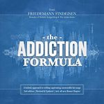 The Addiction Formula: A Holistic Approach to Writing Captivating, Memorable Hit Songs. With 317 Proven Commercial Techniques & 331 Examples