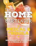 The Home Bartender: Mezcal and Tequ