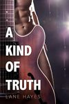 A Kind of Truth (A Kind of Stories Book 1)