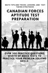 Canadian Forces Aptitude (CFAT) Test Preparation: Math and Problem Solving