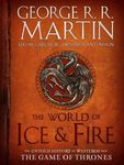 The World of Ice & Fire: The Untold History of Westeros and the Game of Thrones