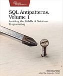 SQL Antipatterns, Volume 1: Avoiding the Pitfalls of Database Programming