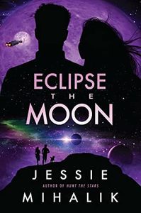 Eclipse the Moon: A Space Opera Bounty Hunter Romance – Enemies to Lovers Behind Enemy Lines (Starlight's Shadow, 2)