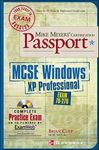 Mike Meyers' MCSE Windows(R) XP Professional Certification Passport (Exam 70-270)