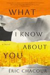 What I Know About You