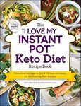 The "I Love My Instant Pot®" Keto Diet Recipe Book: From Poached Eggs to Quick Chicken Parmesan, 175 Fat-Burning Keto Recipes ("I Love My")