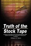 Truth of the Stock Tape: A Study of the Stock and Commodity Markets With Charts and Rules for Successful Trading and Investing