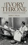 Harper Collins India Ivory Throne: Chronicles of the House of Travancore