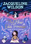 The Other Edie Trimmer: Discover the brand new Jacqueline Wilson story - perfect for fans of Hetty Feather