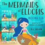 The Mermaids of Eldoris, Books 1-6