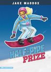 Half-Pipe Prize (Jake Maddox Girl Sports Stories)