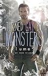 Turned Gay By Monsters: Volume 1 (M