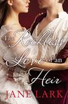 The Reckless Love of an Heir: An epic historical romance perfect for fans of period drama Victoria: Book 7 (The Marlow Family Secrets)