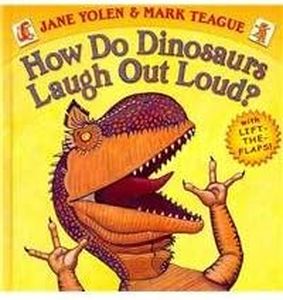 How Do Dinosaurs Laugh Out Loud? with Lift-The -Flaps