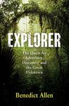 Explorer: The Quest for Adventure and the Great Unknown