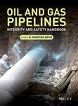 Oil and Gas Pipelines: Integrity and Safety Handbook