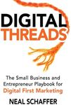 Digital Threads: The Small Business and Entrepreneur Playbook for Digital First Marketing