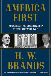 America First: Roosevelt vs. Lindbergh in the Shadow of War