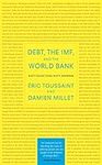 Debt, the IMF, and the World Bank: 