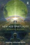 New Age Spirituality: Rethinking Religion