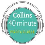 Portuguese in 40 Minutes: Learn to speak Portuguese in minutes with Collins