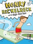 Henry Heckelbeck and the High-Dive Dare (Volume 12)