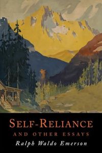 Self-Reliance and Other Essays