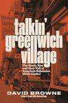 Talkin' Greenwich Village: The Heady Rise and Slow Fall of America’s Bohemian Music Capital