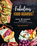 Fabulous Food Boards!: Simple & Inspiring Recipe Ideas to Share at Every Gathering (9) (Everyday Wellbeing)