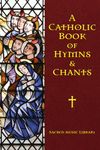 A Catholic Book of Hymns & Chants