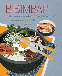 Bibimbap: and other Asian-inspired rice & noodle bowl recipes