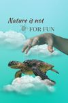 Nature is not for fun.: Explore, Re