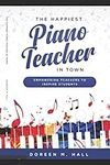 The Happiest Piano Teacher in Town: