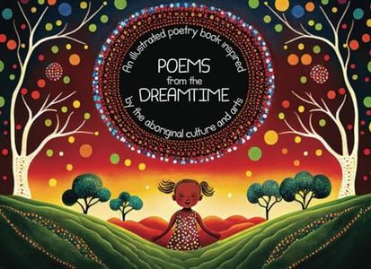 Poems form the Dreamtime: An illustrated poetry book inspired by the aboriginal culture and arts