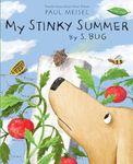 My Stinky Summer by S. Bug: 3 (A Nature Diary)