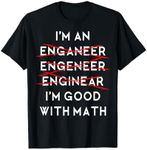 I'm an Engineer Funny Physics Science Nerd Geek Pi Dr T-Shirt