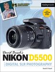 David Busch’s Nikon D5500 Guide to Digital SLR Photography