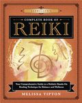 Llewellyn's Complete Book of Reiki: Your Comprehensive Guide to a Holistic Hands-On Healing Technique for Balance and Wellness