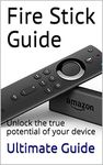 Fire Stick 4k HD unlock the power of your device.: Make the most of your Amazon Fire Stick 4K HD