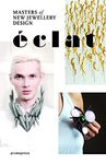 ECLAT: THE MASTERS OF NEW JEWELRY DESIGN